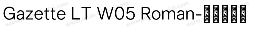 Gazette LT W05 Roman字体转换